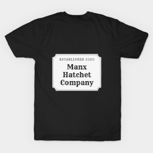 Manx hatchet company T-Shirt